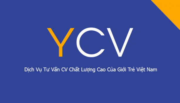 YCV – Dịch Vụ Tư Vấn CV Chất Lượng Cao Của Giới Trẻ Việt Nam